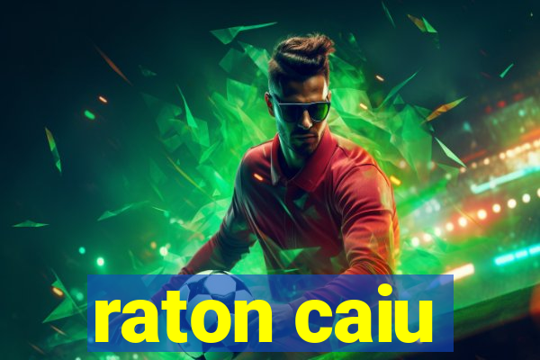 raton caiu